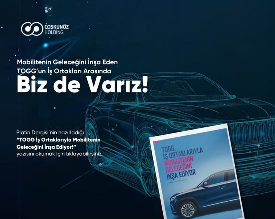 We Are Proud to Be Among TOGG's Business Partners!