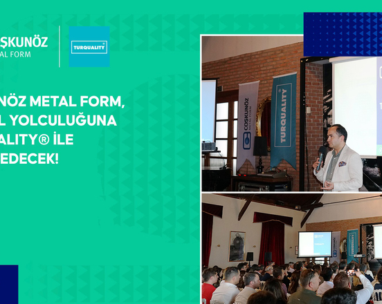 Coşkunöz Metal Form, Global Yolculuğuna TURQUALITY® ile Devam Edecek!