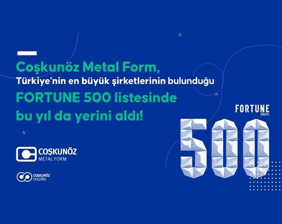 Coşkunöz Metal Form, Bir Kez Daha Fortune 500 Listesi'nde Yer Aldı